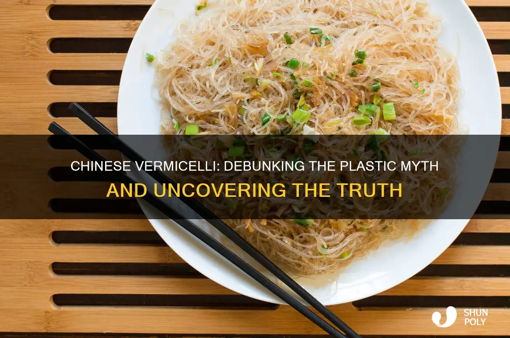 is true that chinese vermicelli made from plastic