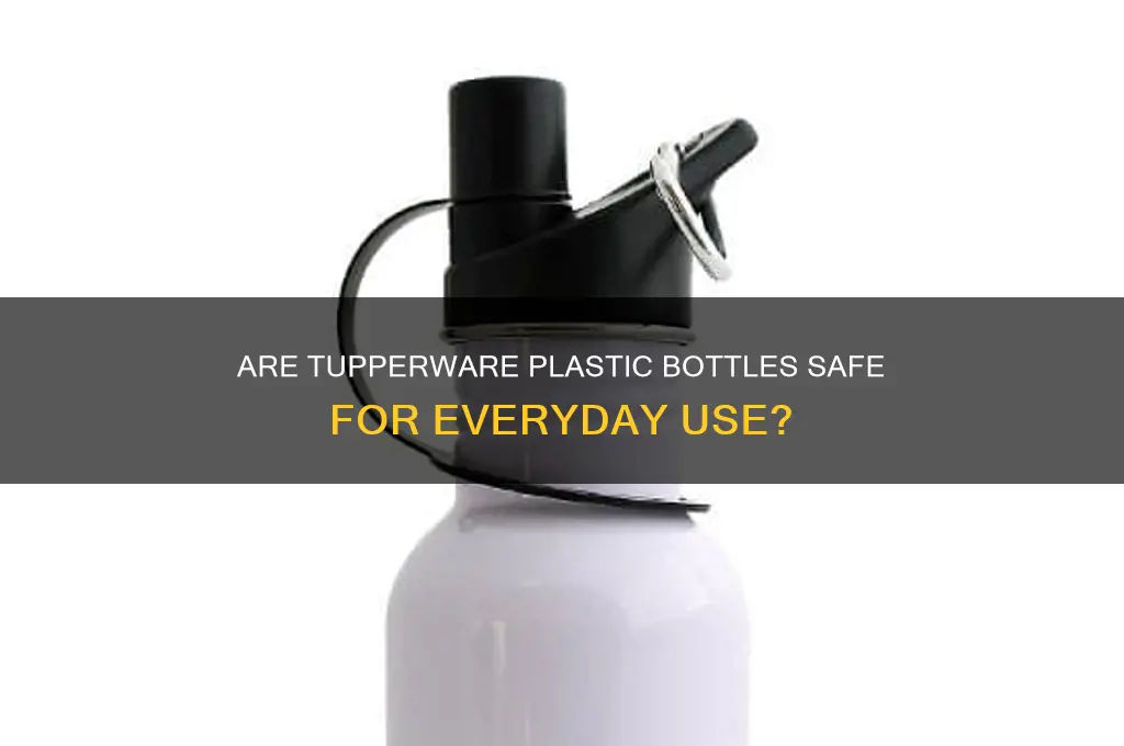 is tupperware plastic bottles safe