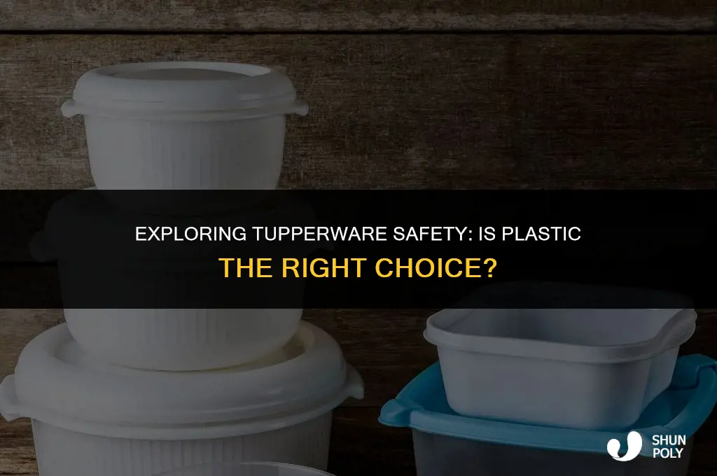 is tupperware plastic safe