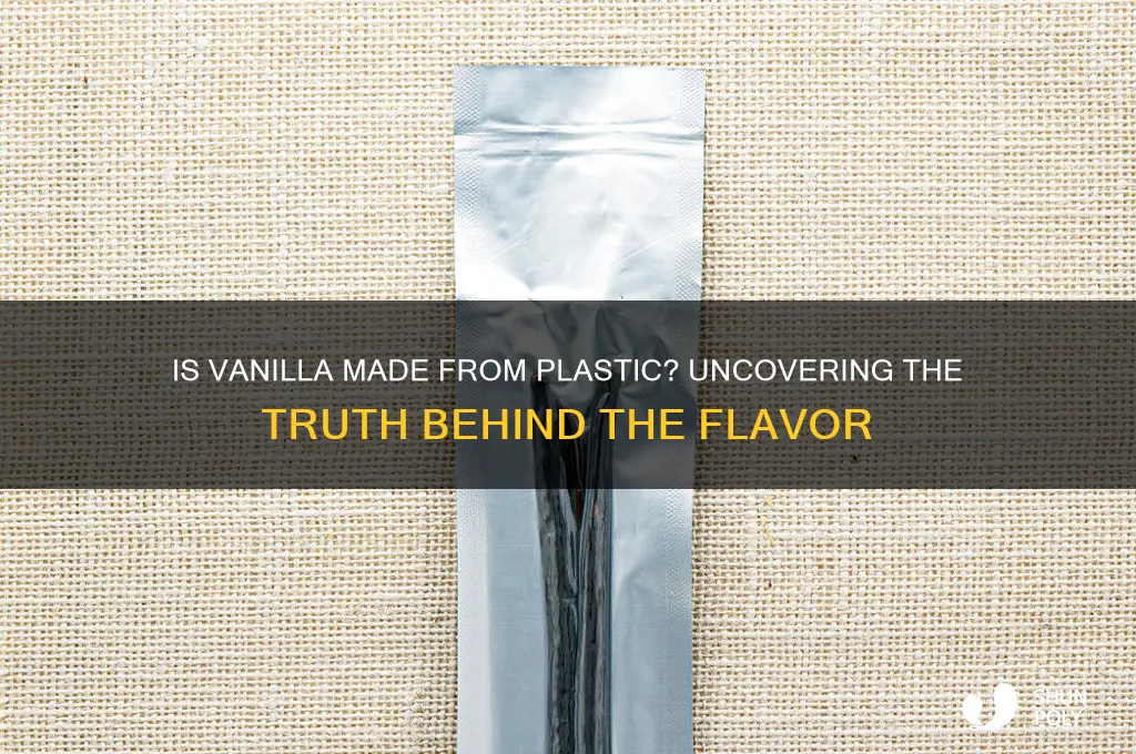 is vanilla made from plastic