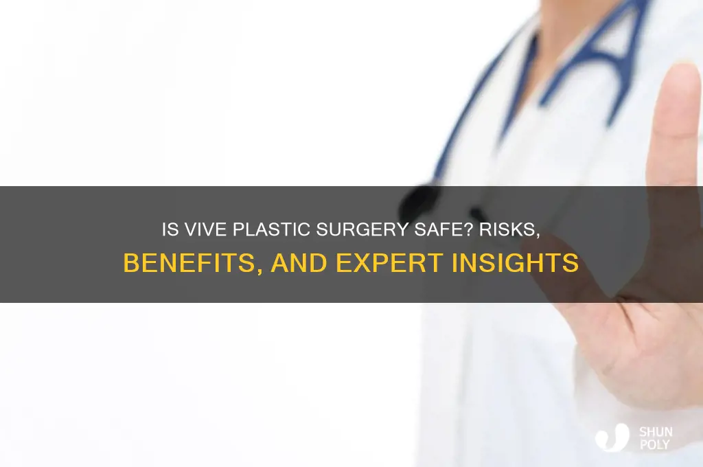 is vive plastic surgery safe