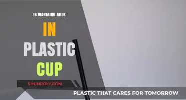 Plastic Cups: Warming Milk Safely
