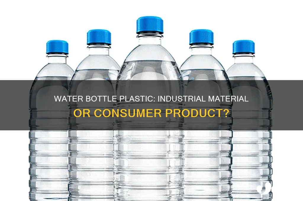 is water bottle plastic a industrial or consumer