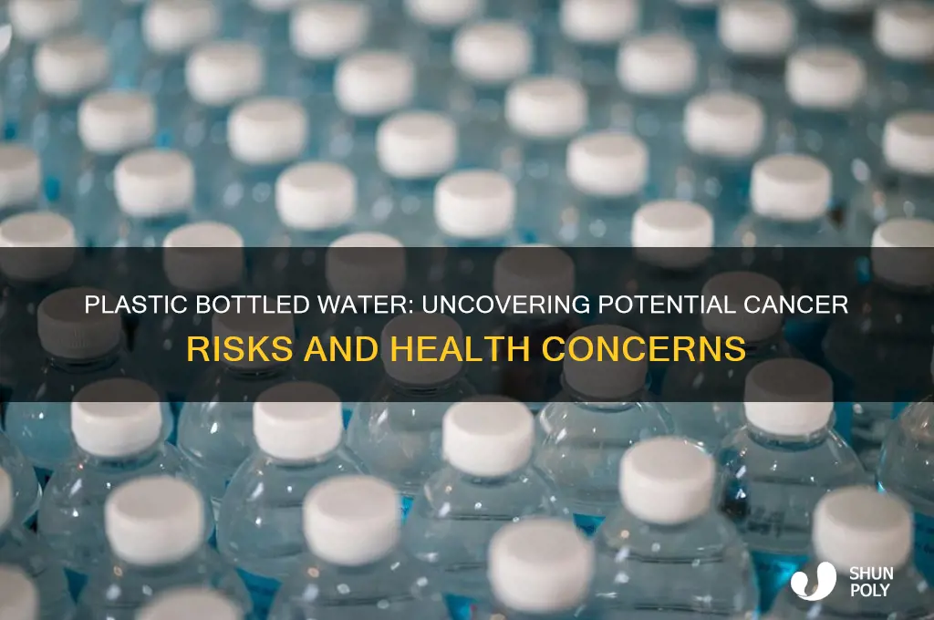 is water from plastic bottles cancerous