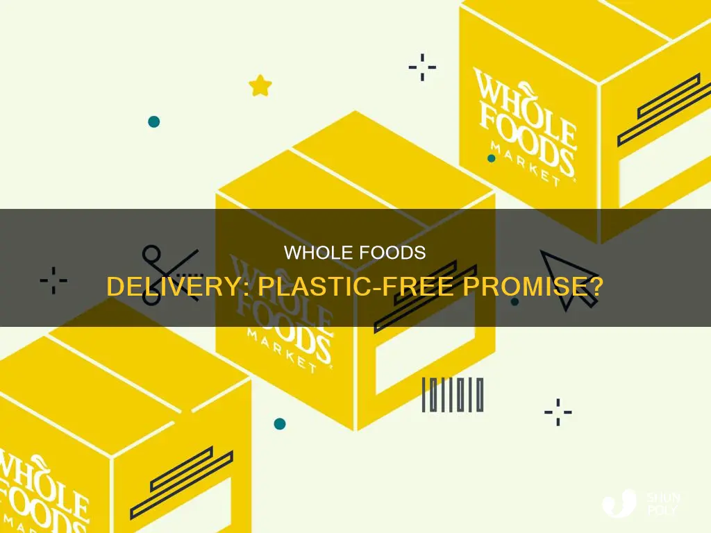 is whole foods delivery plastic free