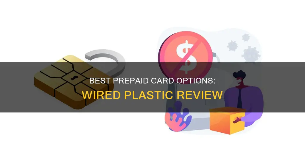 is wired plastic a good prepaid card