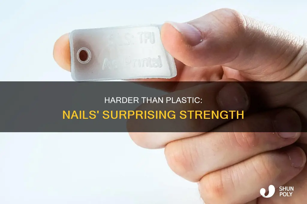 is your nail harder than plastic