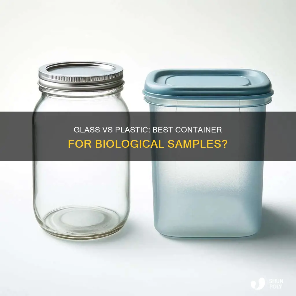 should biological samples be in plastic or glass containers