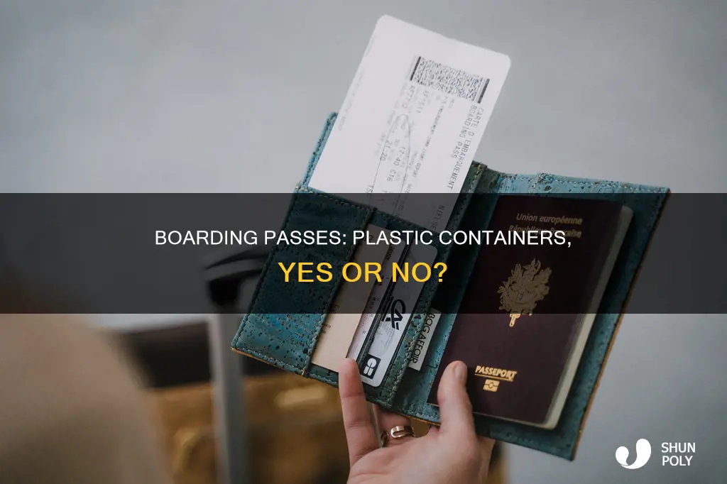 should boarding passes be in plastic containers