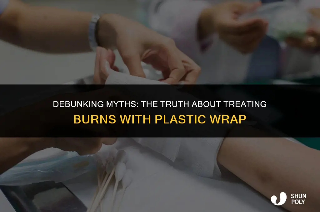 should burns be wrapped in plastic wrap