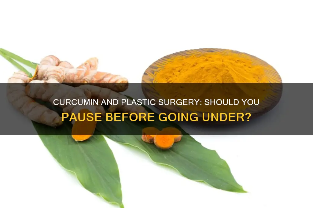 should curcumin be stopped for plastic surgery