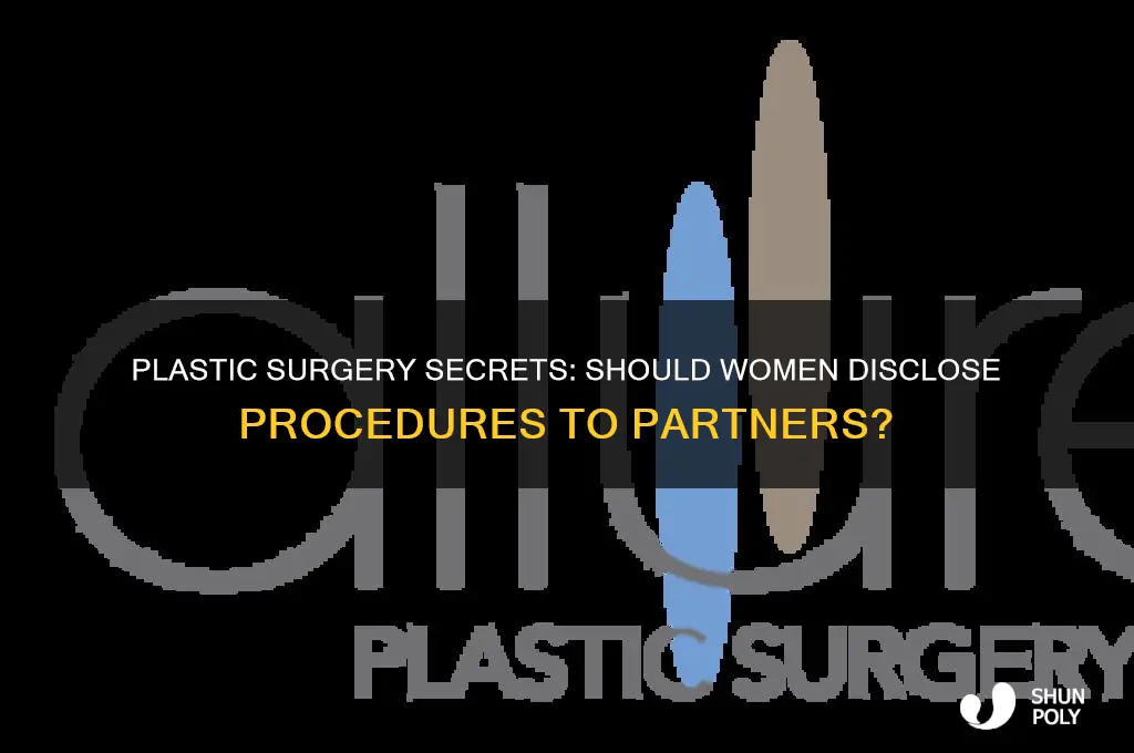 should girls tell their partners about plastic surgery