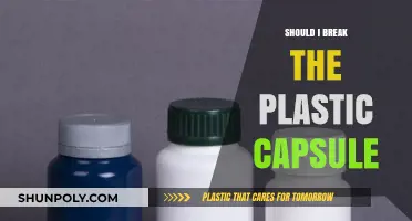 Breaking Plastic Capsule: Should You or Shouldn't You?