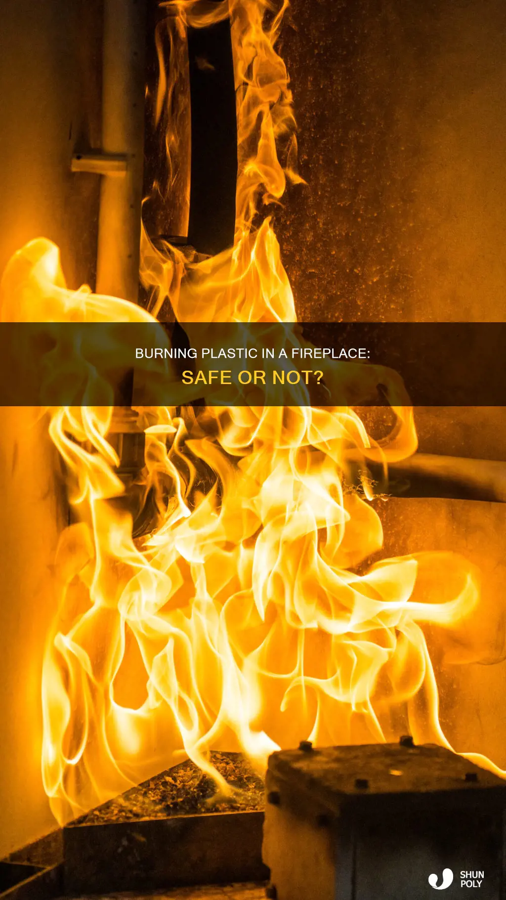 should i burn plastic in a fireplace