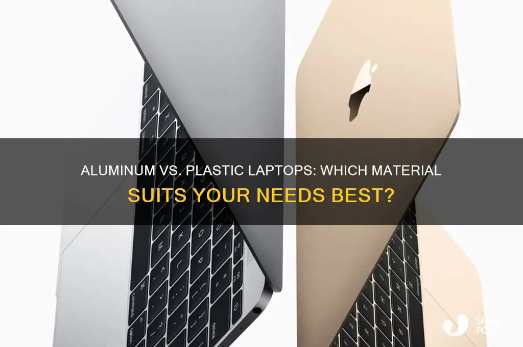 should i buy an aluminum or plastic laptop