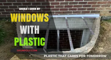 Why Covering Your Windows With Plastic is Smart