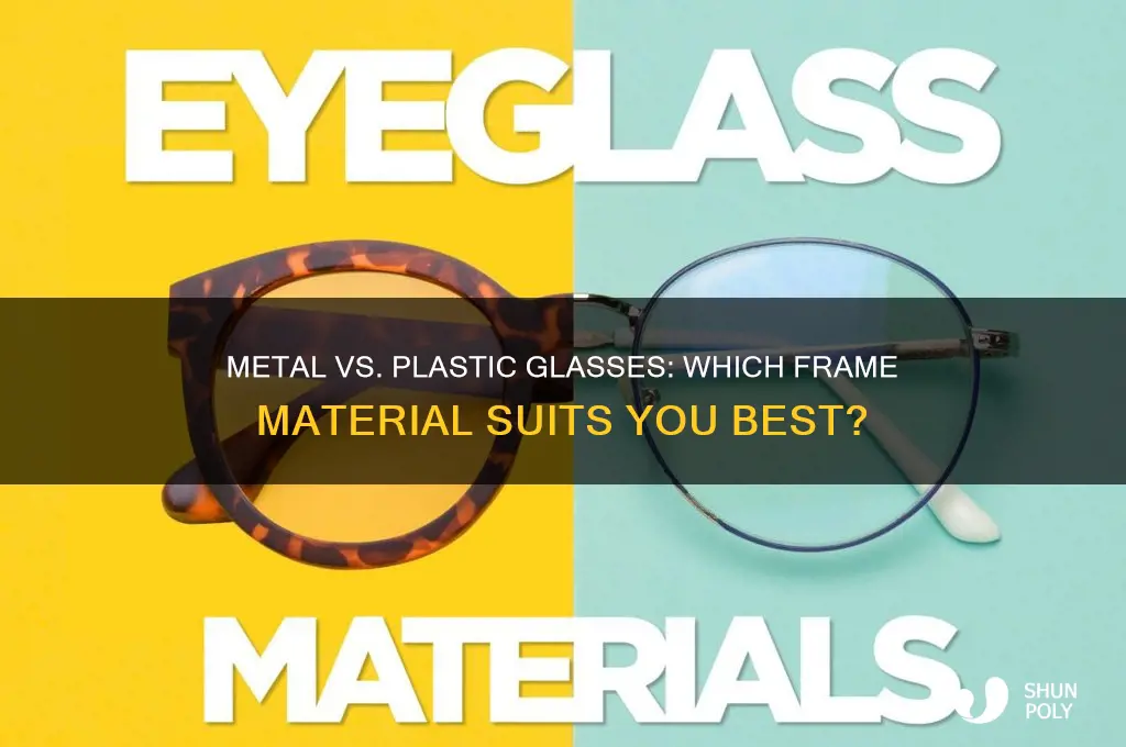 should i get metal or plastic glasses