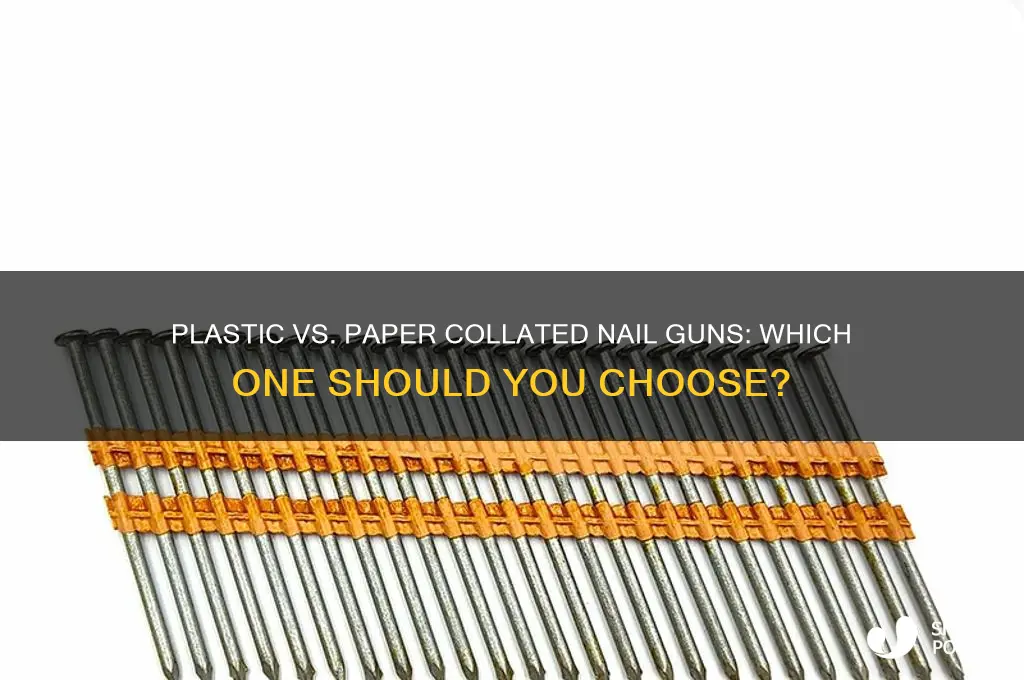 should i get plastic or paper collated nail gun