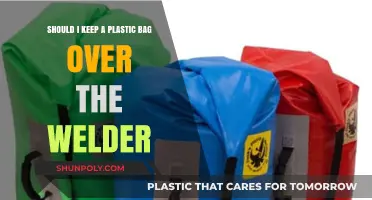 Should You Use a Plastic Bag Over Your Welder? Pros and Cons