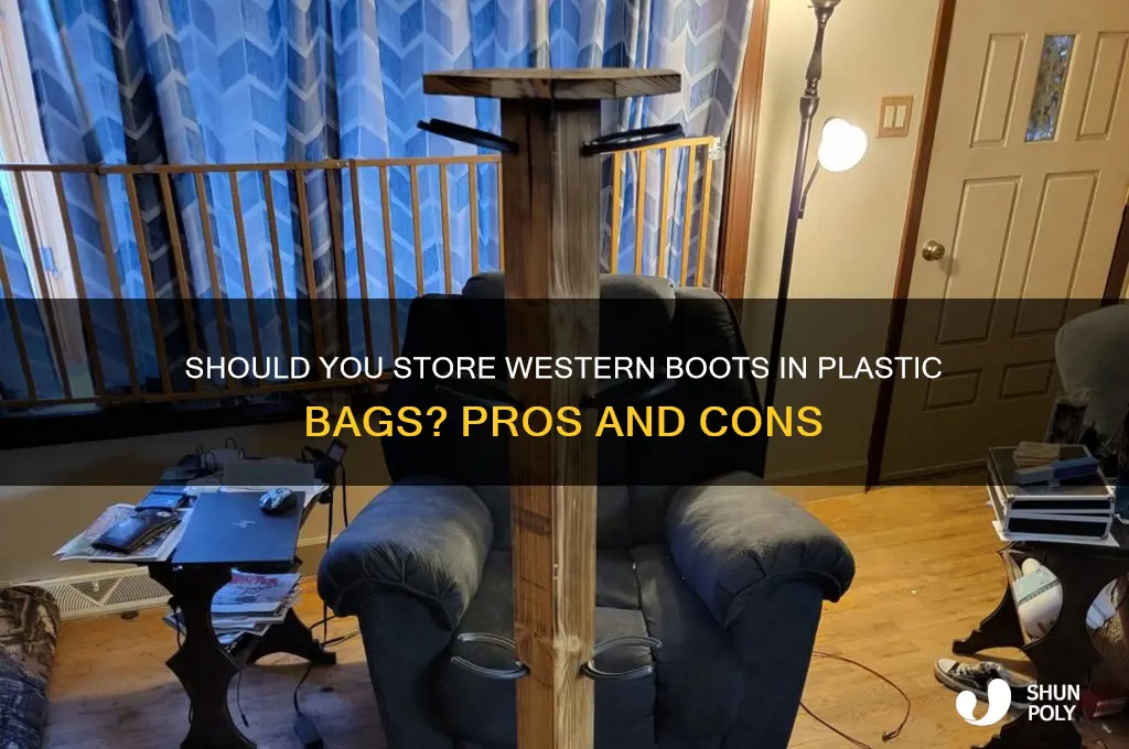 should i keep my western boots in plastic bags
