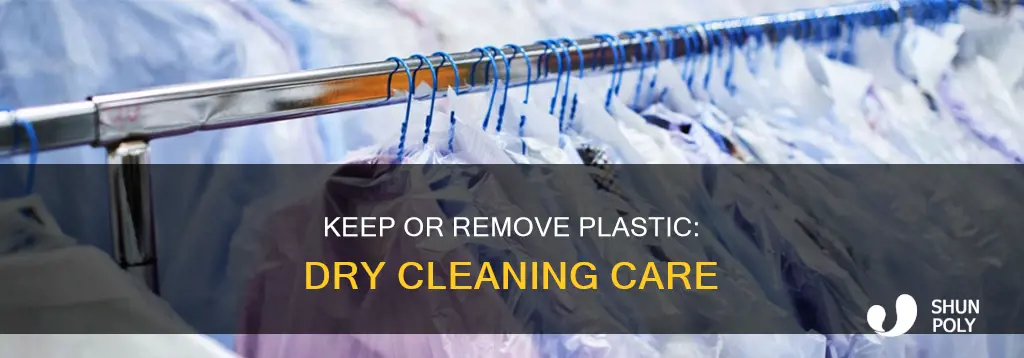 should i leave plastic on dry cleaning