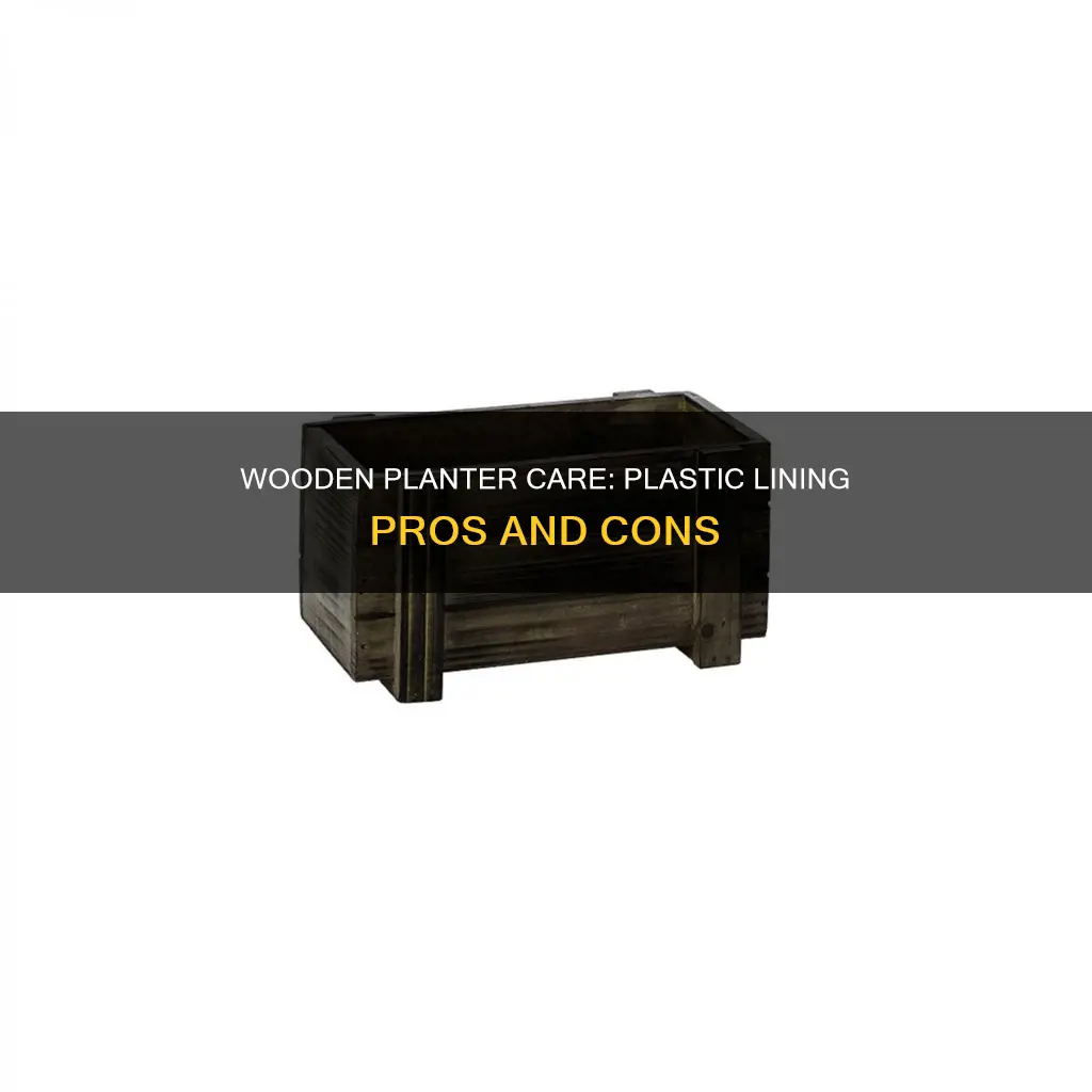 should i line wooden planters with plastic