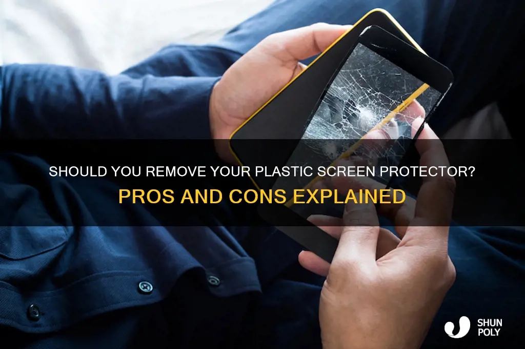should i remove plastic screen protector