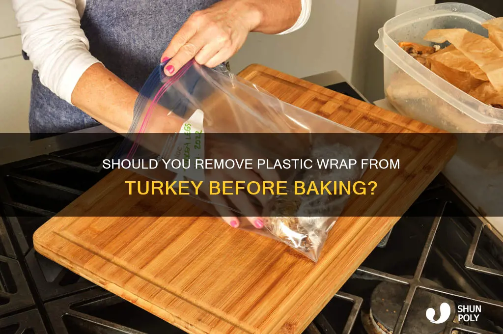 should i remove the plastic on the turkey before baking