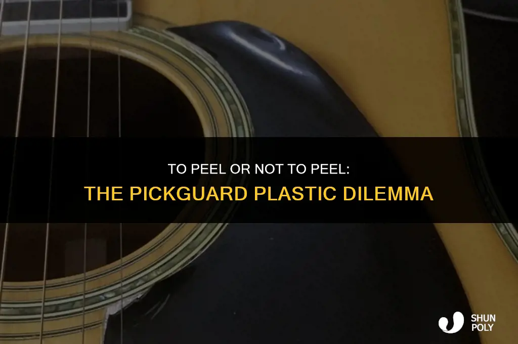 should i take the plastic off my pickguard