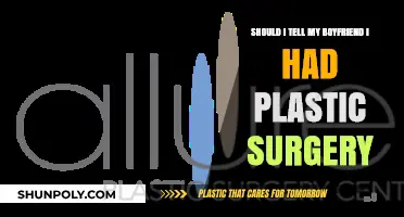 Should I Tell My Boyfriend About My Plastic Surgery?