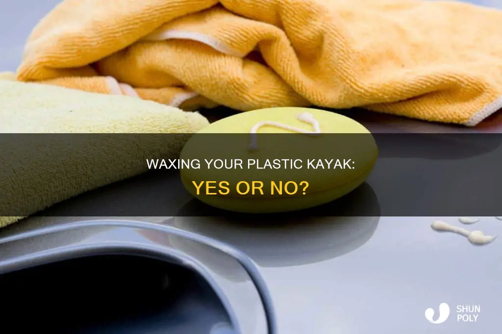 should i wax my plastic kayak