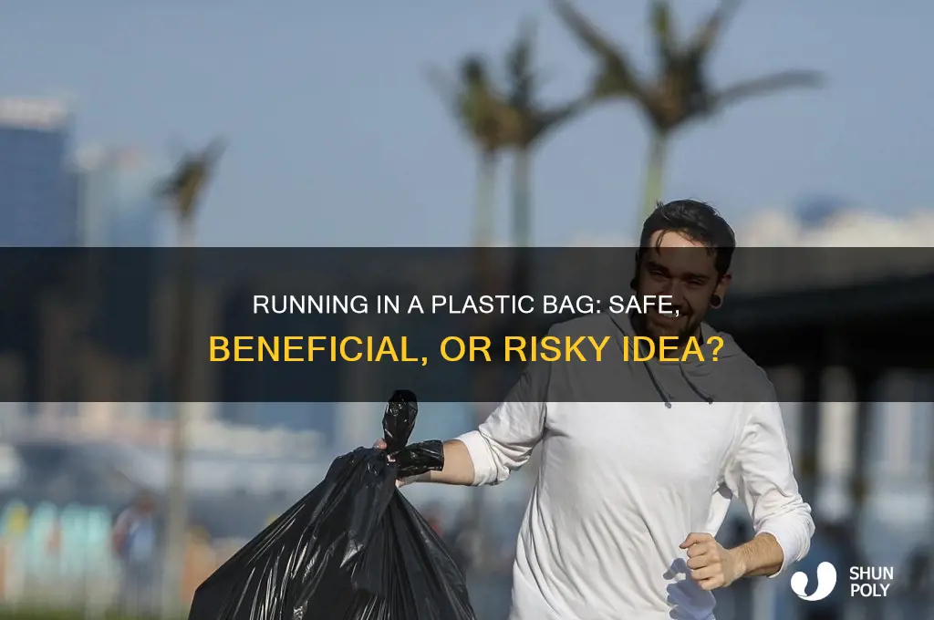 should i wear a plastic bag while running