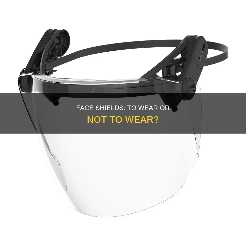 should i wear a plastic face shield