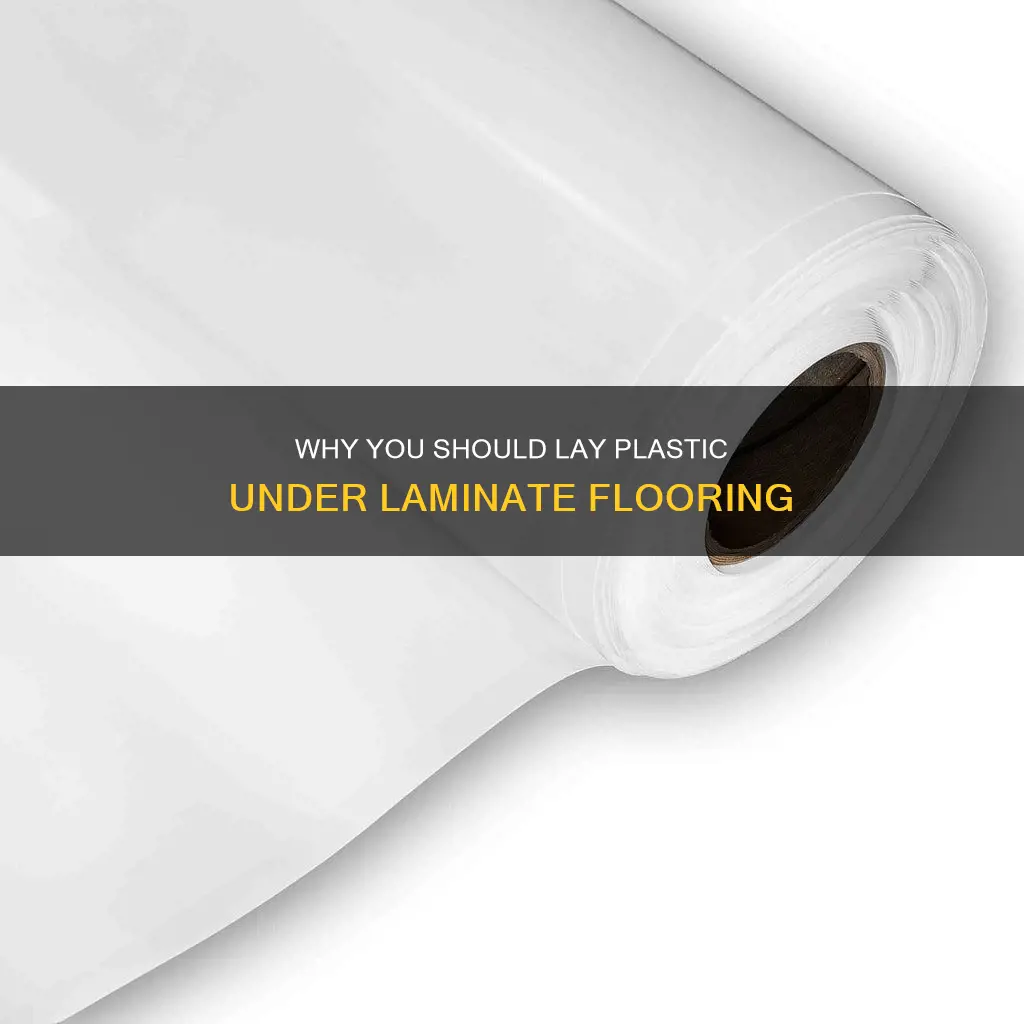 should lay plastic under laminate flooring