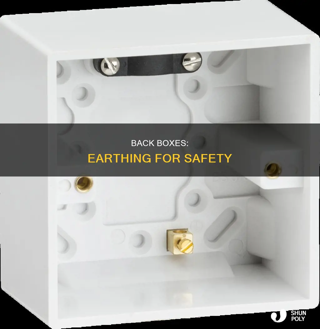 should plastic back boxes be earthed
