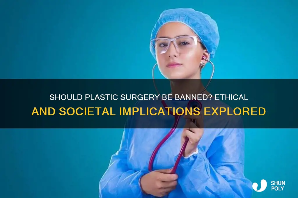 should plastic surgery be banned