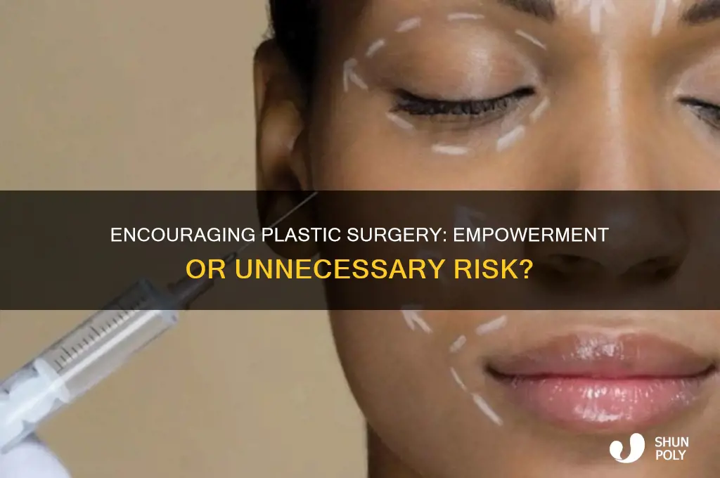 should plastic surgery be encouraged