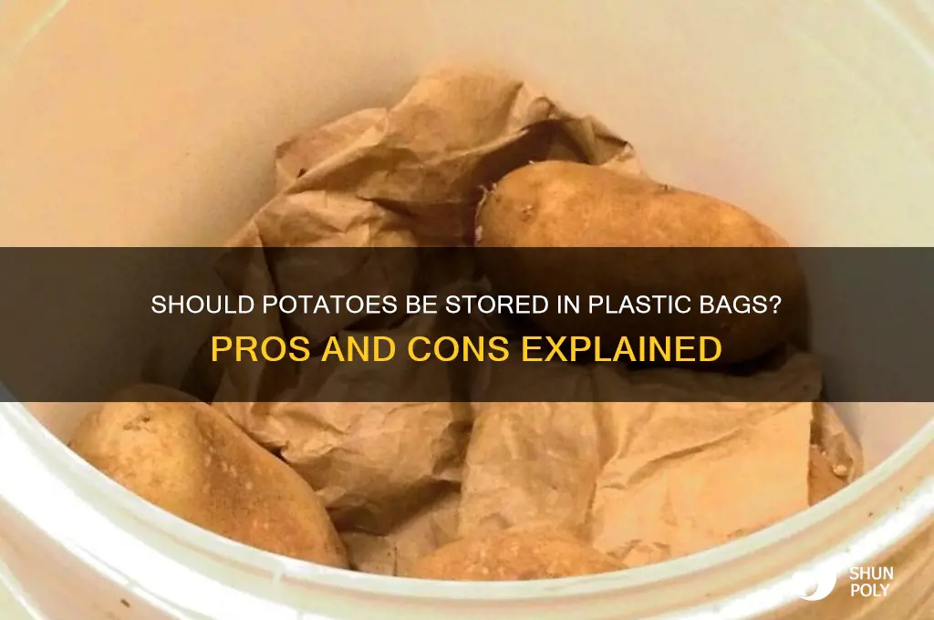 should potatoes be kept in plastic bag