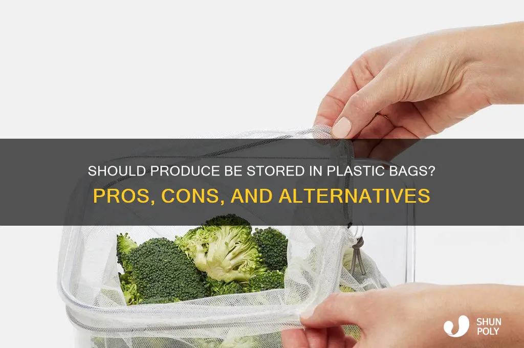 should produce be stored in plastic bags