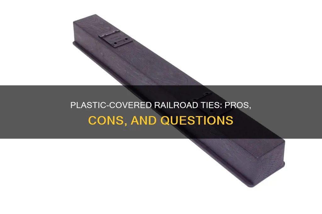 should railroad ties be covered with plastic
