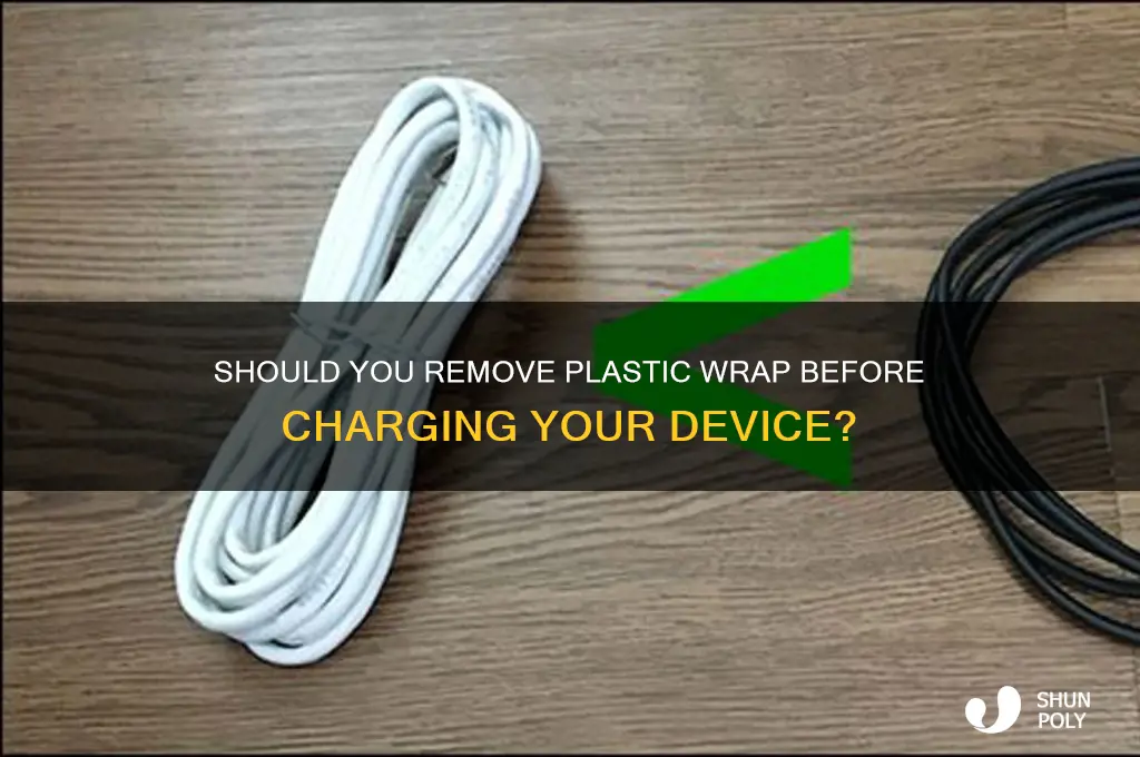 should remove plastic wrap before charging