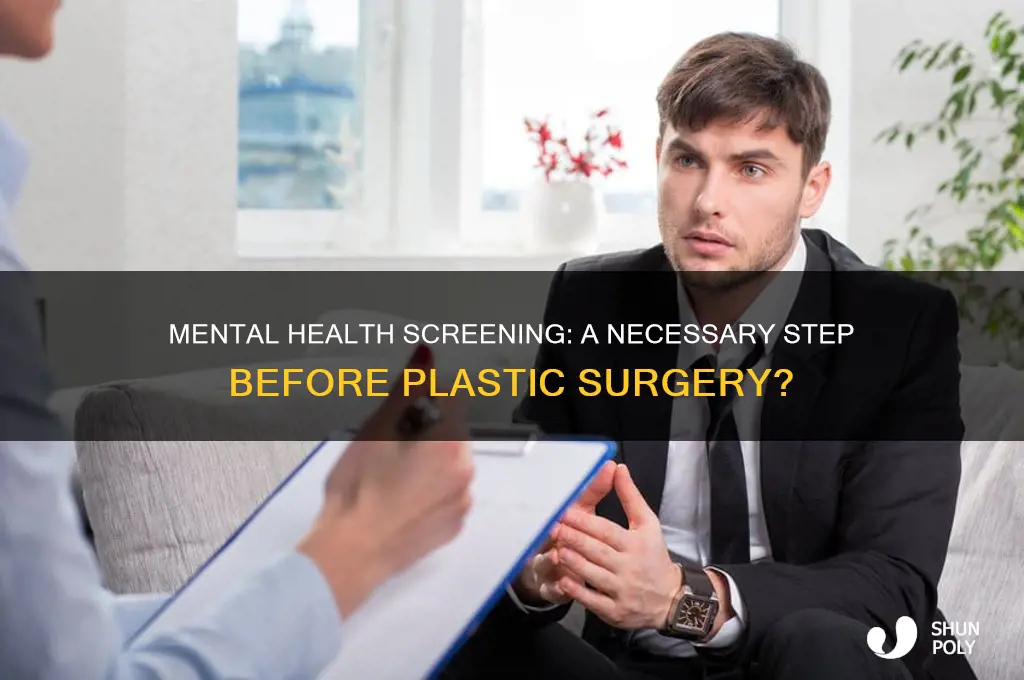 should there be a mental health screening before plastic surgery