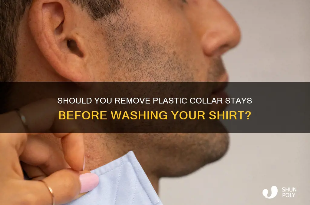should u remove plastic collar stays when washing shirt