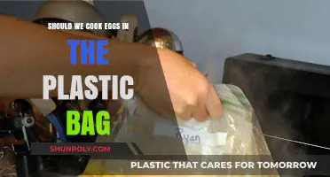 Cooking Eggs in Plastic Bags: Safe or Health Hazard?