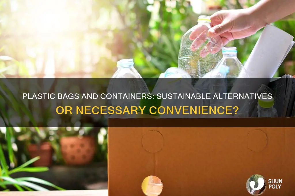 should we have plastic bags and containers