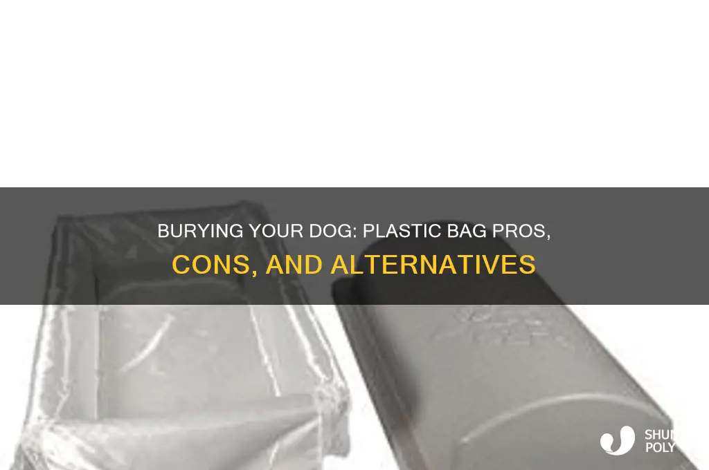 should you bury your dog in a plastic bag