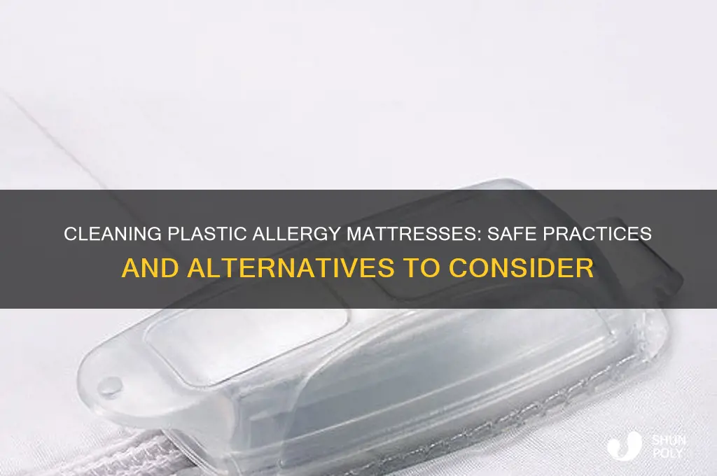 should you clean plastic allergy mattress