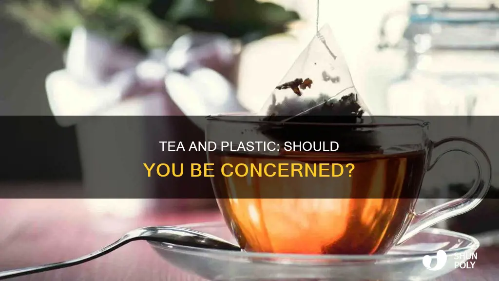 should you drink tea due to plastic