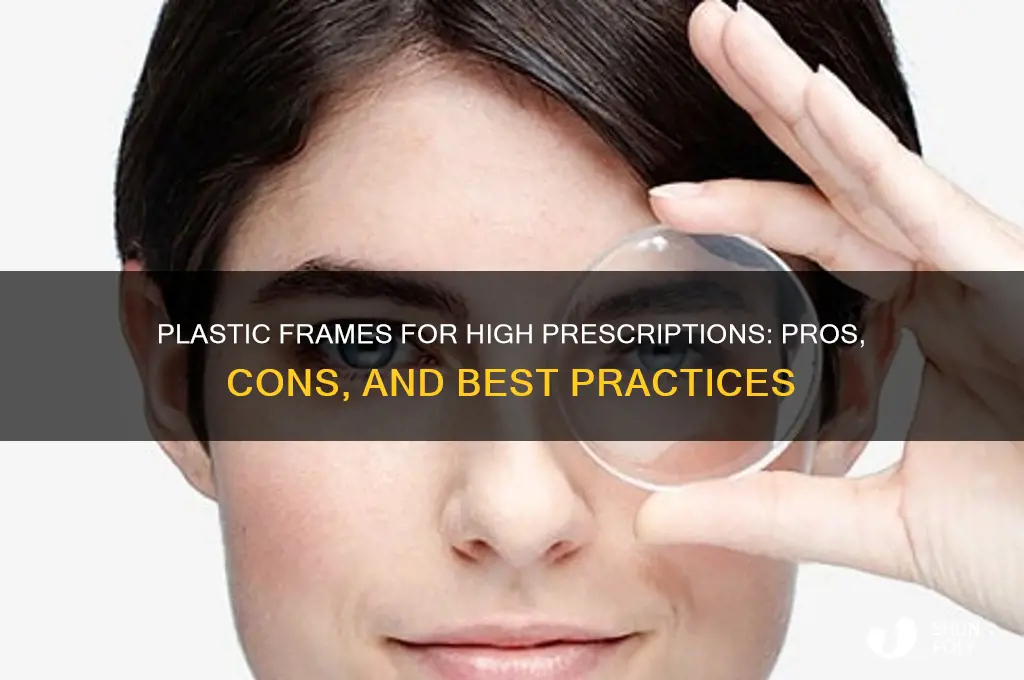 should you get plastic frames w high prescription