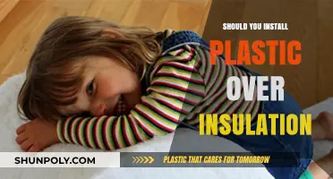 Plastic Over Insulation: Good or Bad Idea?